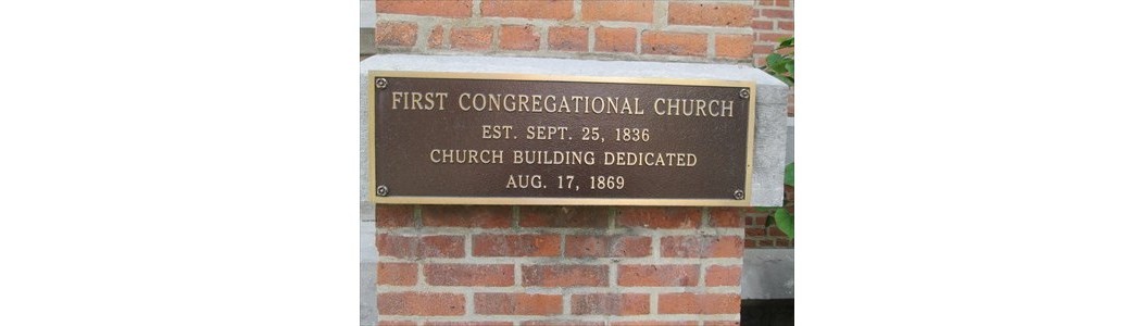 First Congregational Church Plaque Est. Spet 25,1836 Church Building Dedicated August 17,1869